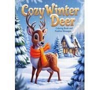 Cozy Winter Deer Coloring Book and Positive Messages: Spread joy and positivity through the affirmations on every page