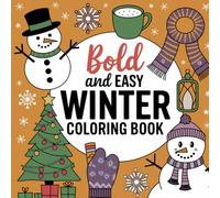 Cozy Winter: Delightful Snowy Scenes, Adorable Animals, & Festive Fun: Bold and Easy Mindfulness & Creative Expression Coloring Book For Kids