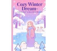 Cozy Winter Dream: Your Coloring Book for Warm Winter Moments