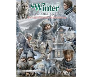 Cozy Winter Ephemera Cut and Collage Book for Art Journaling: 150+ Enchanting Illustrations Including Victorian Cats, Butterflies, Fairies, Cozy ... Scrapbooking, Decoupage, Card Making, Atcs