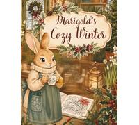 Cozy Winter Greenhouse Coloring Book for Adults: Marigold's Cozy Winter - 40 Bold & Easy Botanical Designs for Relaxation, Stress Relief & Gift Giving