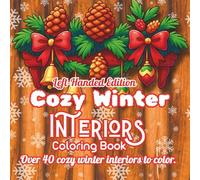 Cozy Winter Interiors Coloring Book Left-Handed Edition: Fireplaces, Festive Mantles, and Holiday Rooms to Color