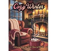 Cozy Winter Magic Coloring Book: Relaxing Warm & Snuggly Scenes for Stress Relief - Snowy Cabins, Hot Cocoa & Winter Decor: 48 Single-Sided Cozy ... Fireside Rooms, Snowy Streets & Decorations