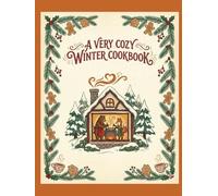 COZY WINTER MEALS: 100 High-Protein Global Comfort Recipes for Cold Evenings