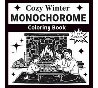 Cozy Winter Monochrome Coloring: 57 Elegant Winter Illustrations for Relaxing, Mindful Black and White Colouring