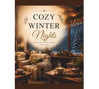 Cozy Winter Nights: A Cozy Escape into Warmth, Comfort & Snowy Evenings
