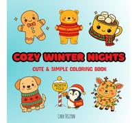 COZY WINTER NIGHTS: A Cute & Simple Coloring Book For All Ages Kids & Adults Relaxing Christmas Scene Coloring Book: Easy & Heartwarming Winter Scenes ... Snowy Nights, and Holiday Relaxation