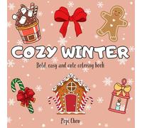Cozy winter: Simple , easy and bold designs for kids and adults, cute illustrations for relaxation featuring sweets, bows and more
