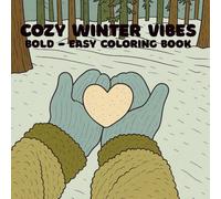 Cozy Winter Vibes Bold - Easy Coloring Book: Cozy Coloring Book for Adults and Teens, Bold & Easy Designs for Relaxation