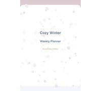 Cozy Winter Weekly Planner: Snowflake Edition