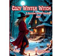Cozy Winter Witch Coloring Book: Relaxing Witchy Coloring Pages for Cozy Winter Magic, Candlelight & Mindful Calm