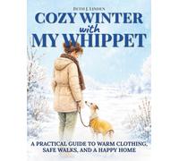 Cozy Winter with My Whippet: A practical guide to warm clothing, safe walks, and a happy home