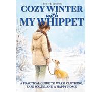 Cozy Winter with My Whippet: A practical guide to warm clothing, safe walks, and a happy home