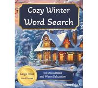 Cozy Winter Word Search For Adults: Large Print Word Puzzles for Stress Relief and Warm Relaxation (Word Find Books For Adults)