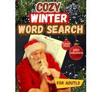 Cozy Winter Word Search Puzzle Book: Holiday Cheer & Warm Winter Themes Featuring Large Print Word Search Puzzles for Adults, Teens and Seniors With Solutions