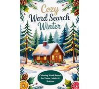 Cozy Winter Word Search: Winter Themed Coloring Word Find Book for Teens, Adults & Seniors - Relaxing, Comfy and Fun Puzzle Games with Solutions