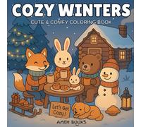 Cozy Winters : Cute & Comfy Coloring Book for Adults and Teens, Super Cute Designs of Cozy, Snug Spaces for Relaxation (Cozy Spaces Coloring)