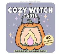 Cozy Witch Cabin Coloring Book: Bold and Easy Magical Scenes with Cute Potion Cauldrons, Pumpkin Lanterns, and Cottagecore Witchy Vibes for Relaxation