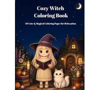 Cozy Witch Coloring Book: 40 Cute & Magical Coloring Pages for Relaxation
