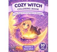 Cozy Witch Coloring Book: Cute Magical Coloring Pages for Relaxation | Cozy Fantasy Witches, Cats, Potions and Pumpkin Scenes for Teens and Adults