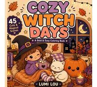 Cozy Witch Days: Cute & Magical Bold and Easy Coloring Book for Adults and Teens with Cozy Fall Moments, Witchy Vibes and Relaxing Autumn Scenes