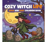 Cozy Witch Life Coloring Book: Bold & Easy: Cute & Whimsical Halloween Scenes with Magical Cottages, Black Cats, Potions & Autumn for Teens & Adults