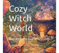 Cozy Witch World: Magical Coloring Book for Relaxation