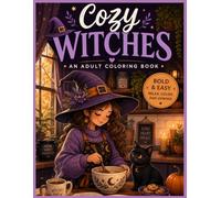 Cozy Witches: A Bold and Easy Coloring Book for Adults and Teens - Simple Spooky & Cute Illustrations for Stress Relief and Relaxation
