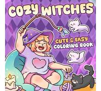 Cozy Witches Coloring Book: Whimsical Witchcraft and Cozy Vibes Coloring Pages with A Witchy Girl in Cute Mystical Scenes for Stress Relief and Creative Fun