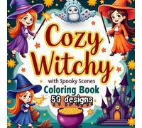 Cozy Witchy: Coloring Book for Adults and Teens Bold and Easy Whimsical Magic with Spooky and Halloween Scenes, Witchy Vibes for Relaxation 50 Designs