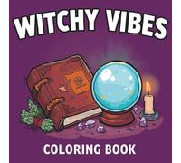 Cozy Witchy Vibes Coloring Book: 40 Relaxing Pages for Stress Relief & Magical Creativity
