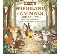 Cozy Woodland Animals Coloring Book for Adults: Bold and Easy Cute Forest Scenes for Relaxation