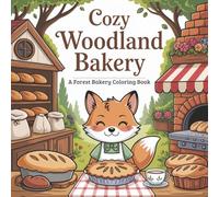 Cozy Woodland Bakery: A Forest Bakery Coloring Book
