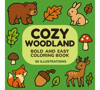Cozy Woodland Bold and Easy Coloring Book: 50 Fun and Simple Forest Scenes for Kids Ages 4-8