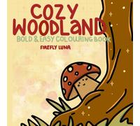 Cozy Woodland: Bold and Easy colouring book