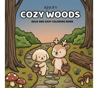 COZY WOODS: COLORING BOOK FOR ADULTS AND TEENS , BOLD AND EASY, DESIGNS FOR RELAXATION FEATURING LOVELY WOODLAND ANIMALS [BOLD & EASY COLORING]