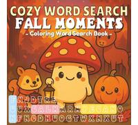 Cozy Word Search Book Fall Moments: A Comfy Coloring Book with 24 Autumn-Themed Puzzles & Coloring Pages | Relaxing Activities with Cute Fall Characters | Stress Relief Fun for All Ages