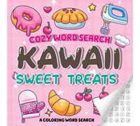 Cozy Word Search Kawaii Sweet: A Cute Coloring Word Search Puzzle Book Filled with Adorable Desserts, Candies, and Sweet Treats for All Ages