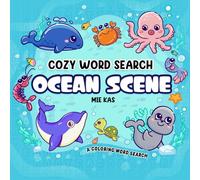 Cozy Word Search Ocean Scene: elax & Explore - Ocean-Themed Word Search Puzzles with Coloring for Fun and Stress Relief for Teens and Adults
