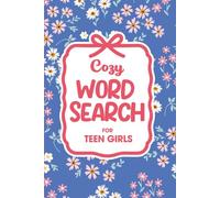 Cozy Word Search Puzzles For Teen Girls: A Fun, Relaxing, and Inspiring Puzzle Book with 100 Creative Themes, Positive Vibes & Cool Facts!