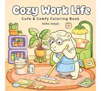 Cozy Work Life Coloring Book: Relaxing Career Scenes for Stress Relief, Creative Focus, and Everyday Comfort Moments