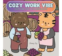 Cozy Work Vibe: Cute And Cozy Coloring Book