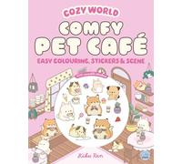 Cozy World Comfy Pet Cafe: Easy Colouring and Sticker Scene for Teens, Young Adults and Adults