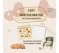 Cozy Wortsuchrätsel mit extra Ausmalseiten: Ein Wohlfühl-Rätselbuch für entspannte Stunden