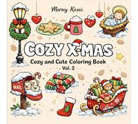 Cozy X-Mas: A Simple and Cozy Christmas Coloring Book for Adults and Teens Featuring Festive Doodles, Simple Cute Illustrations, and Mindful Holiday Designs. (Volume - 2)