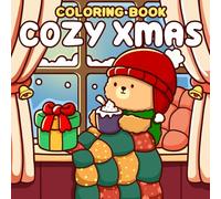 Cozy Xmas Coloring Book: Delightful Coloring Pages featuring Wholesome Winter Illustrations and Family-Friendly Scenes for Kids and Families Joy and Relaxation