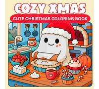Cozy Xmas: Cute Christmas Coloring Book for Relaxation and Fun | Adorable Holiday Scenes, Cozy Winter Vibes, Santa, Ghosts, Cute Animals, Candy Canes ... Christmas Gift for Kids, Teens & Adults
