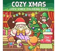 Cozy Xmas: Cute Coloring Book for Adults and Teens with Adorable Characters in Cuddle Holiday Moments for Relaxation and Stress Relief