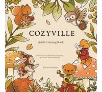 "Cozyville" Adult Coloring Book: 30 cute and cozy illustrations inspired by the autumn - winter wonderland