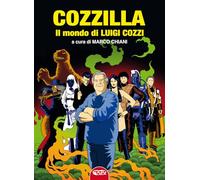 Libri Cozzilla. Il Mondo Di Luigi Cozzi. Ediz. Critica